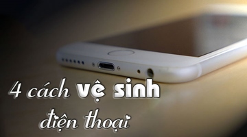 4 cách vệ sinh điện thoại của bạn bằng những vật dụng gia đình