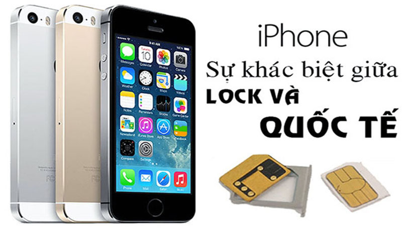iPhone Lock và iPhone Quốc tế có gì khác nhau?