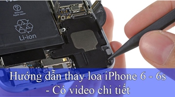 Hướng dẫn thay loa ngoài iPhone 6 - 6s 