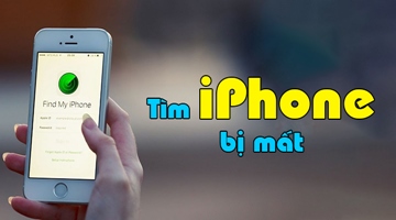 4 cách tìm iPhone bị mất hoặc bị đánh cắp nhanh nhất